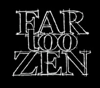 FAR too ZEN
